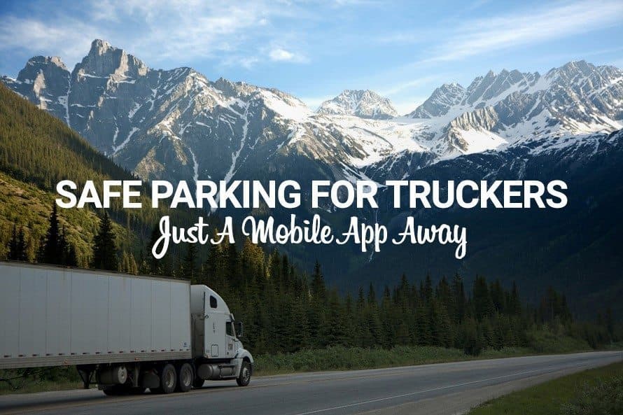 GUEST POST: Safe Parking for Truckers Is Just a Mobile App Away